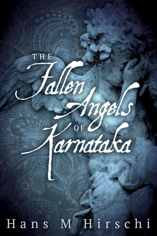  The Fallen Angels of Karnataka(Kobo/電子書)