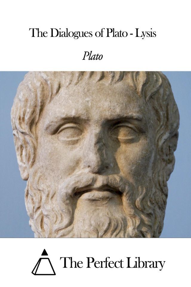  The Dialogues of Plato - Lysis(Kobo/電子書)