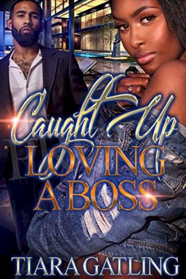  Caught Up Loving A Boss(Kobo/電子書)