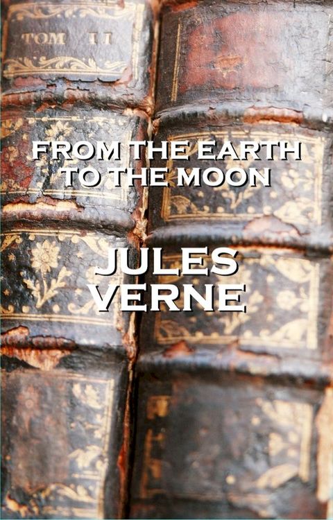 Jules Verne From The Earth To The Moon(Kobo/電子書)