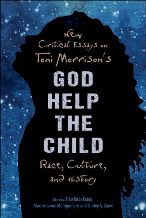 New Critical Essays on Toni Morrison's God Help the Child(Kobo/電子書)