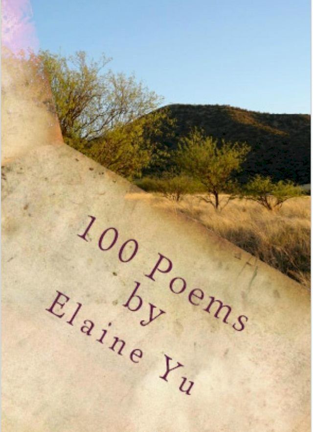  100 Poems by Elaine Yu(Kobo/電子書)