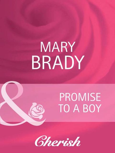 Promise To A Boy (Suddenly a Parent, Book 21) (Mills & Boon Cherish)(Kobo/電子書)