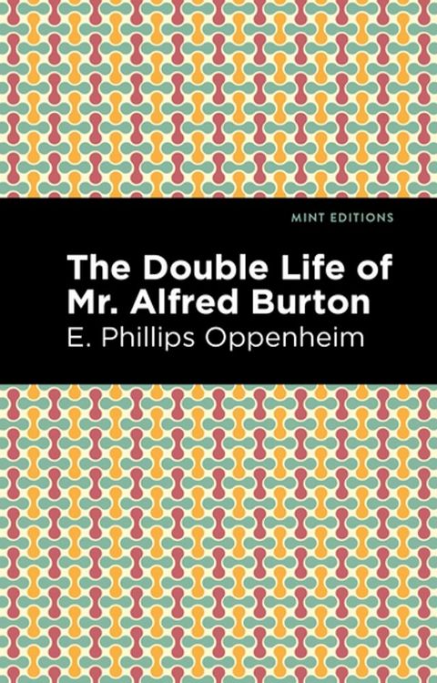 The Double Life of Mr. Alfred Burton(Kobo/電子書)