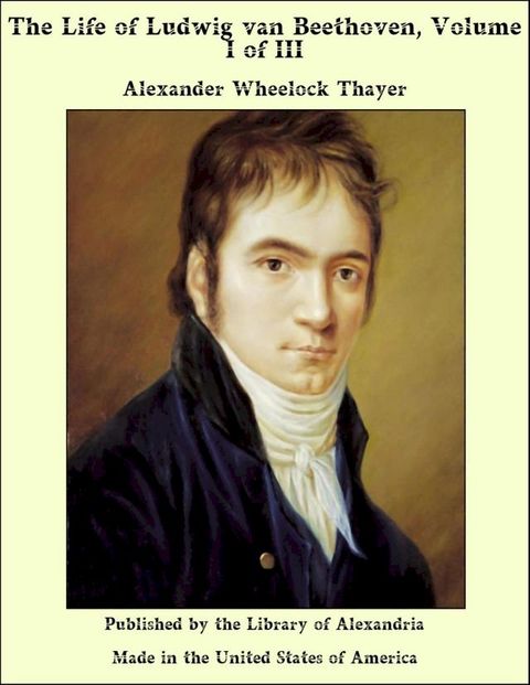 The Life of Ludwig van Beethoven (Complete)(Kobo/電子書)