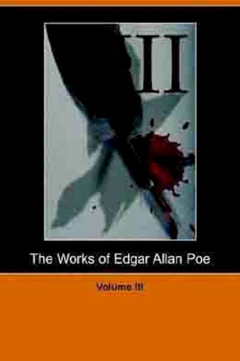 The Works of Edgar Allan Poe - Volume 3(Kobo/電子書)