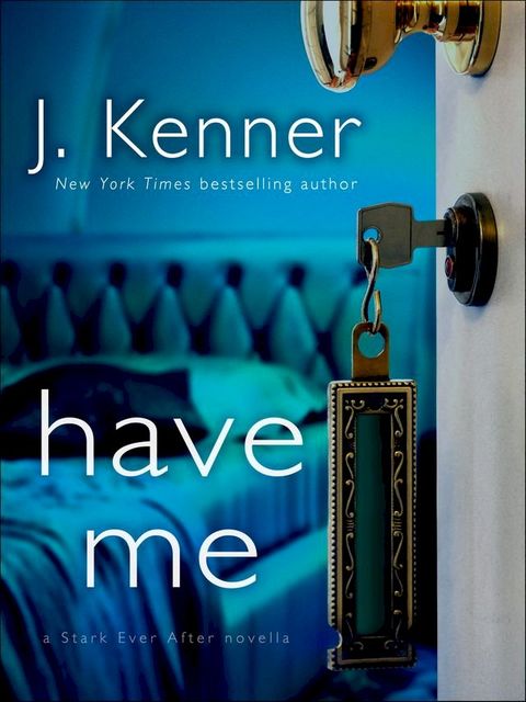 Have Me: A Stark Ever After Novella(Kobo/電子書)