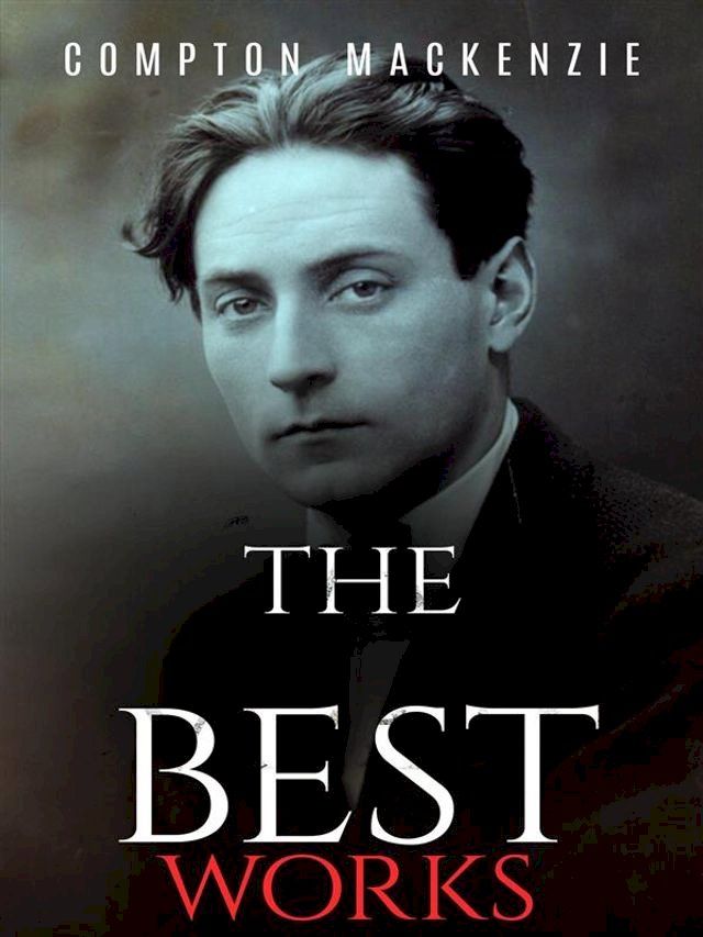  Compton MacKenzie: The Best Works(Kobo/電子書)