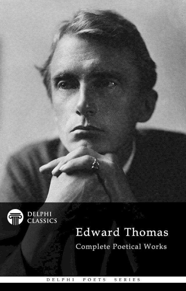  Complete Poetical Works of Edward Thomas (Delphi Classics)(Kobo/電子書)