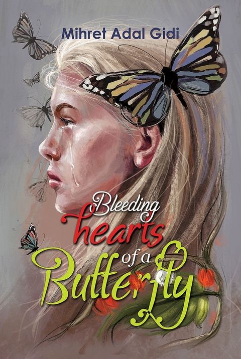 Bleeding Hearts of a Butterfly(Kobo/電子書)