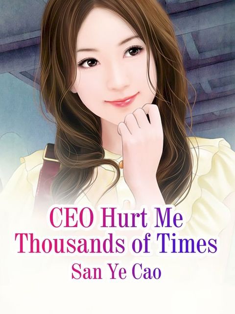 CEO Hurt Me Thousands of Times(Kobo/電子書)