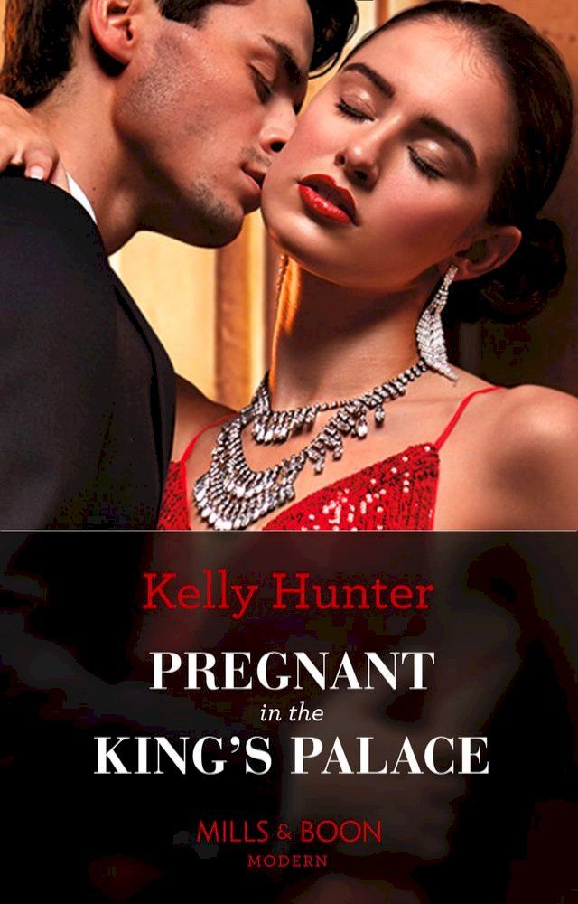  Pregnant In The King's Palace (Mills & Boon Modern) (Claimed by a King, Book 4)(Kobo/電子書)