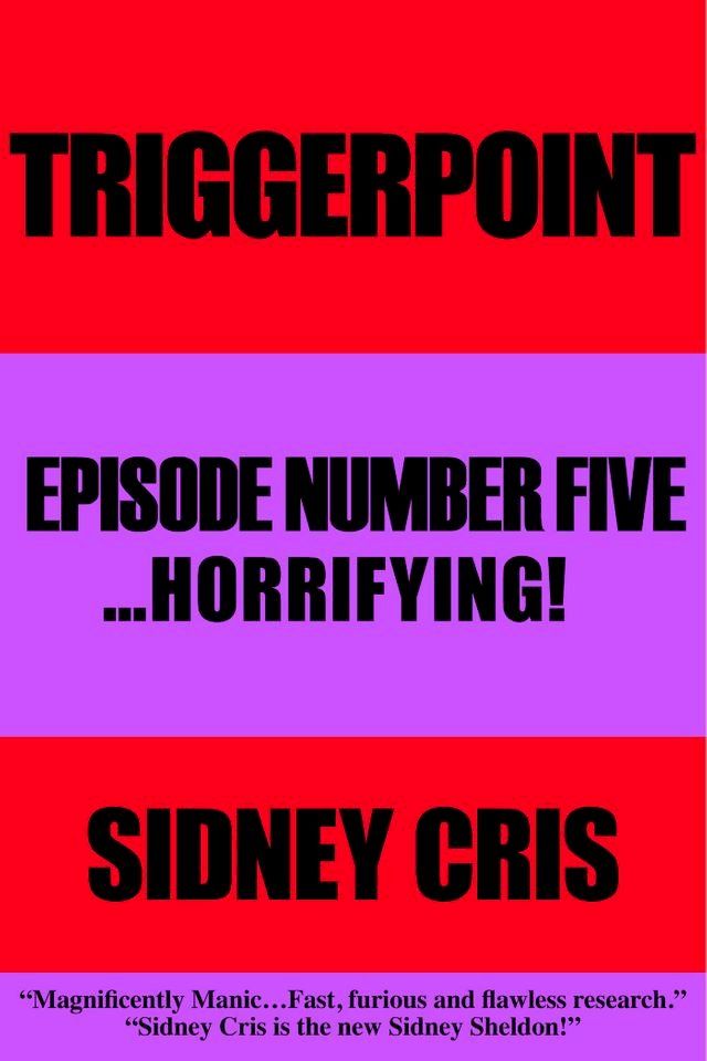  Triggerpoint Episode Number Five... Horrifying!(Kobo/電子書)