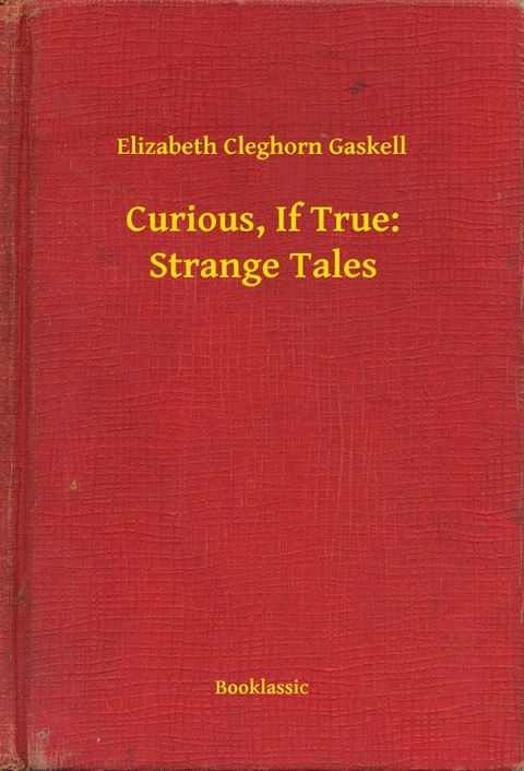 Curious, If True: Strange Tales(Kobo/電子書)