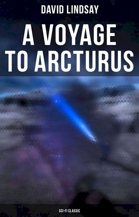 A VOYAGE TO ARCTURUS (Sci-Fi Classic)(Kobo/電子書)