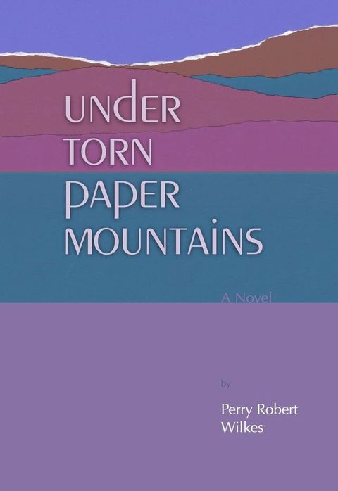 Under Torn Paper Mountains(Kobo/電子書)