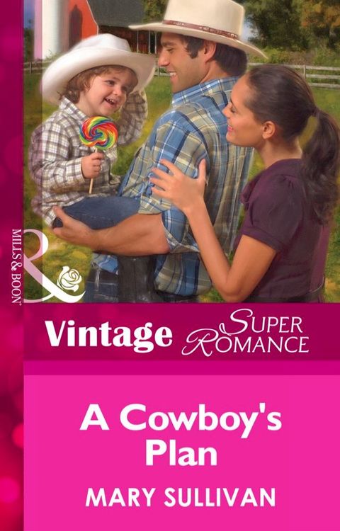 A Cowboy's Plan (Home on the Ranch, Book 41) (Mills & Boon Vintage Superromance)(Kobo/電子書)