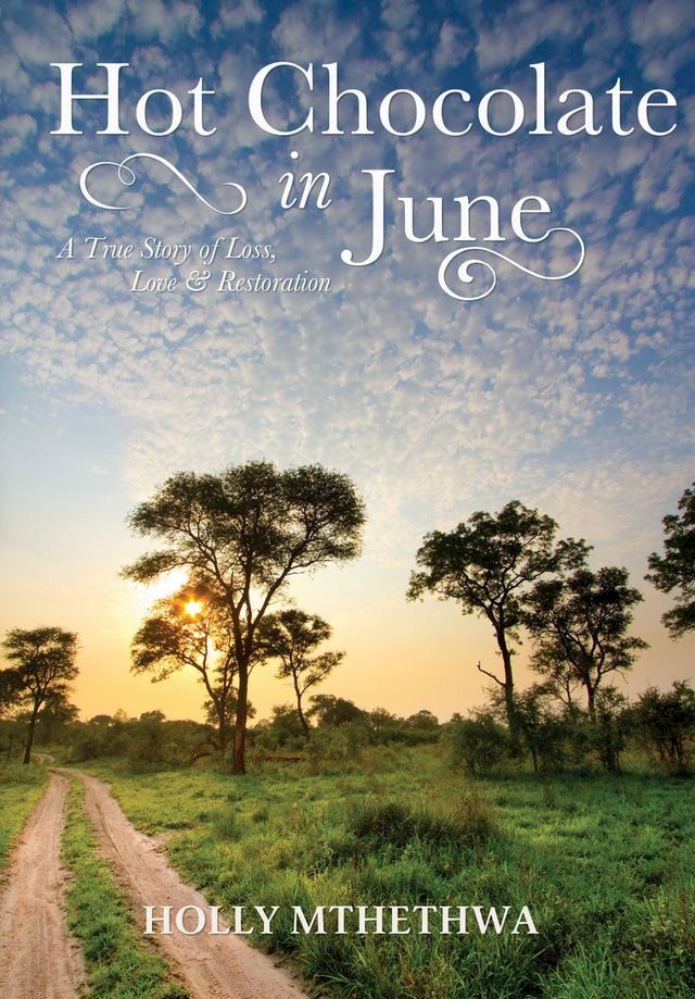  Hot Chocolate in June: A True Story of Loss, Love and Restoration(Kobo/電子書)