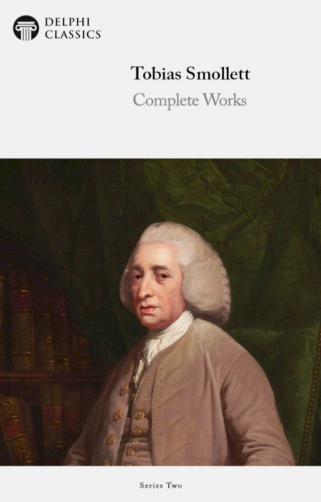  Complete Works of Tobias Smollett (Delphi Classics)(Kobo/電子書)