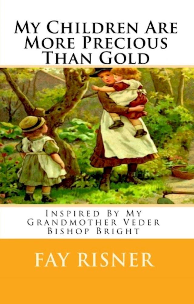  My Children Are More Precious Than Gold(Kobo/電子書)