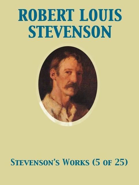 The Works of Robert Louis Stevenson - Swanston Edition Vol. 5 (of 25)(Kobo/電子書)