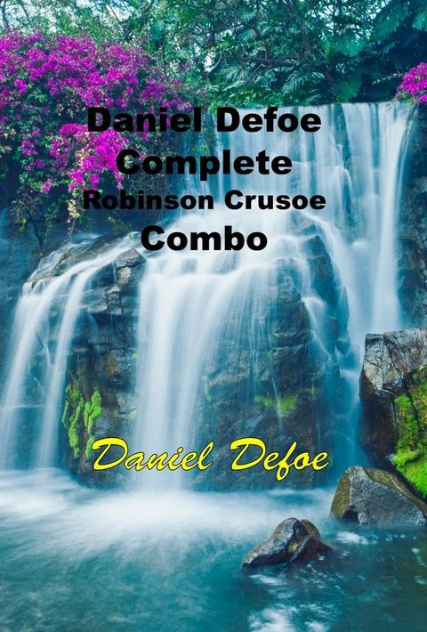 Daniel Defoe Complete Robinson Crusoe Combo(Kobo/電子書)