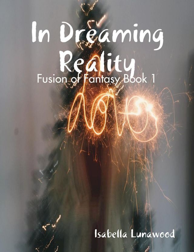  In Dreaming Reality: Fusion of Fantasy Book 1(Kobo/電子書)