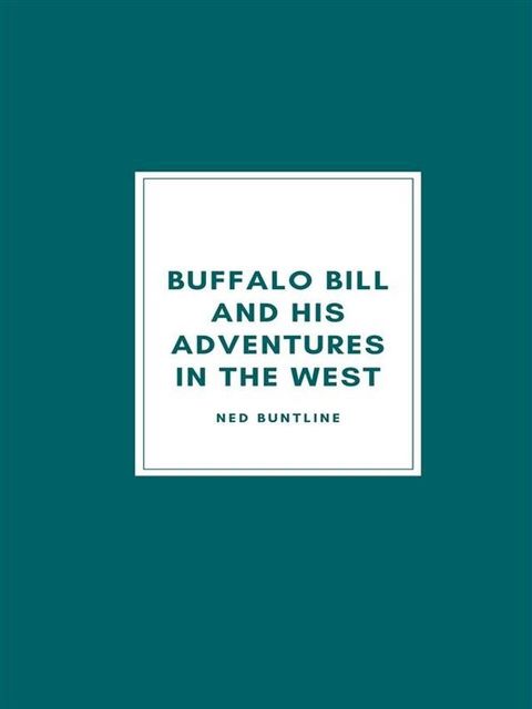 Buffalo Bill and His Adventures in the West(Kobo/電子書)