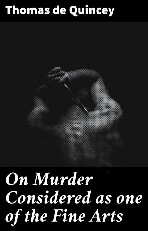 On Murder Considered as one of the Fine Arts(Kobo/電子書)