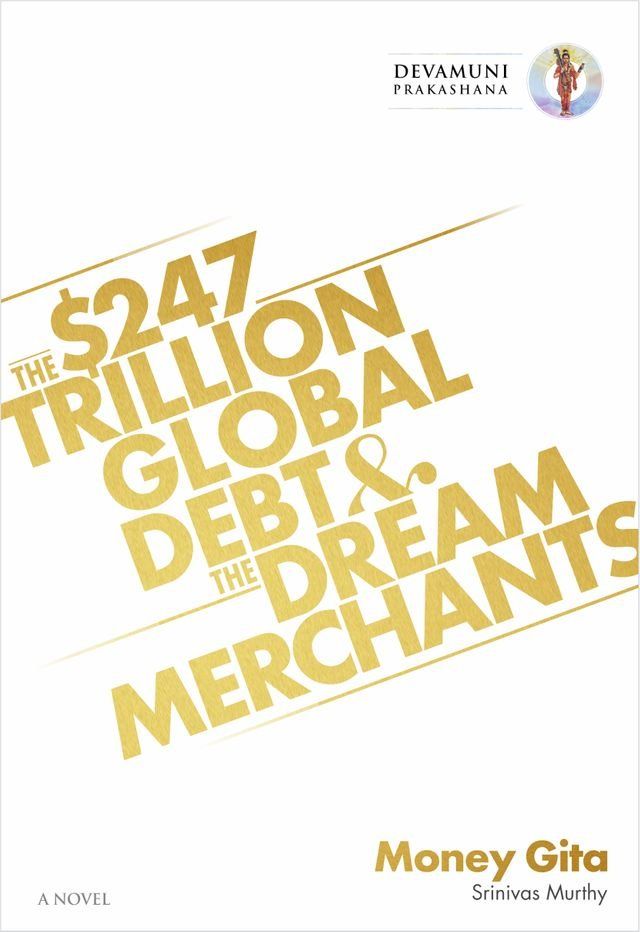  Money Gita: The $247 Trillion Global Debt And The Dream Merchants(Kobo/電子書)