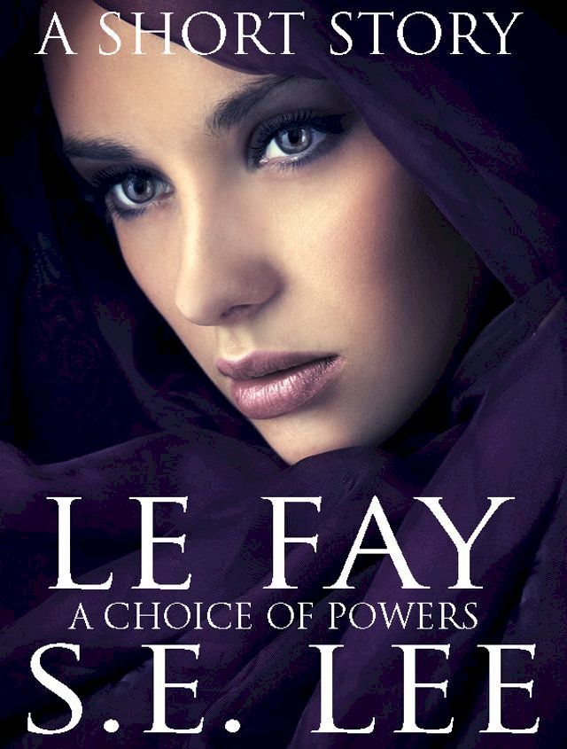  Le Fay: a literary fantasy YA short story(Kobo/電子書)