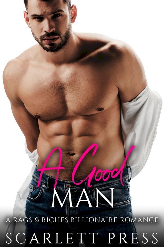  A Good Man: A Rags & Riches Billionaire Romance(Kobo/電子書)