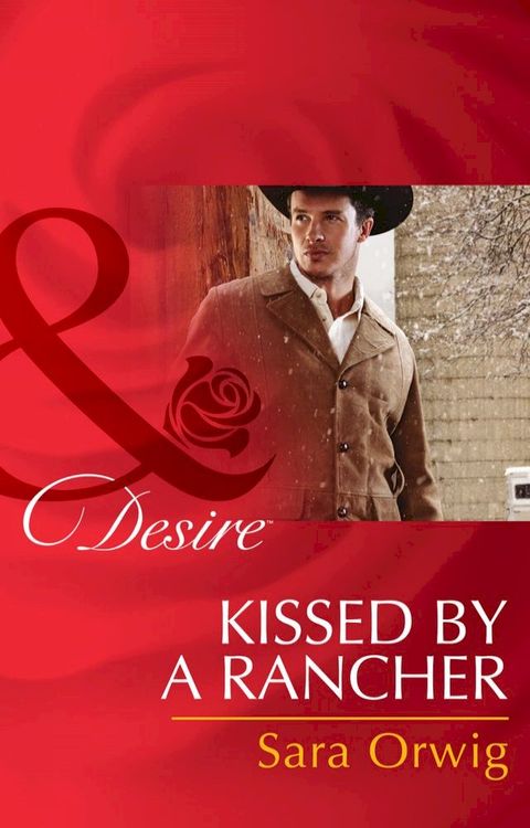 Kissed by a Rancher (Lone Star Legends, Book 4) (Mills & Boon Desire)(Kobo/電子書)