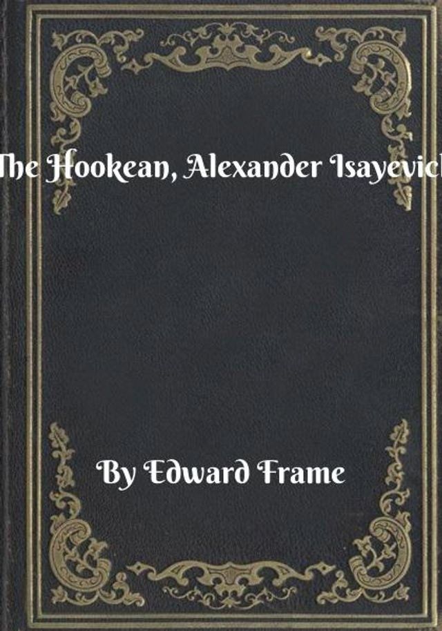  The Hookean, Alexander Isayevich(Kobo/電子書)