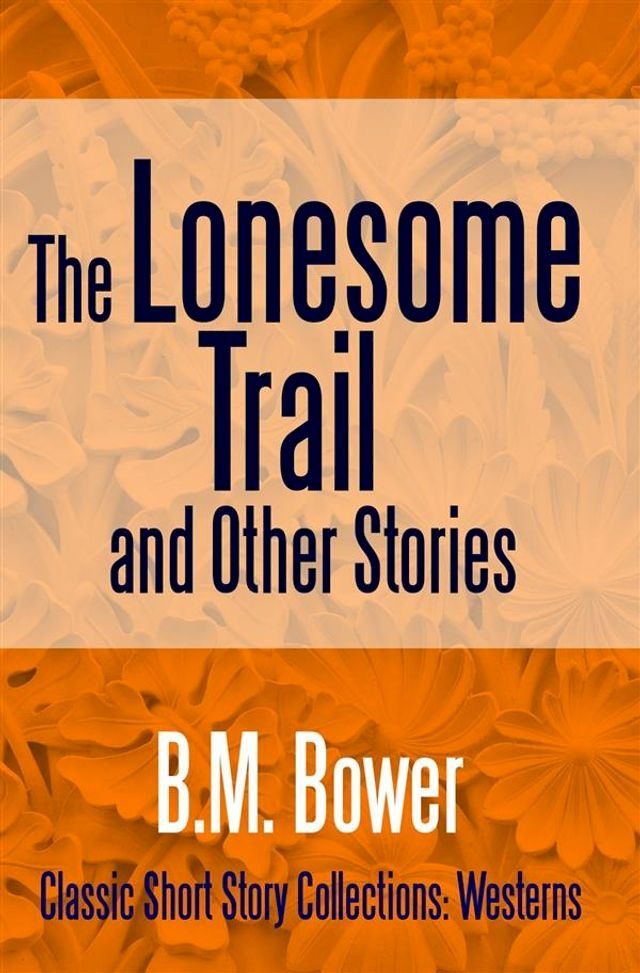  The Lonesome Trail and Other Stories(Kobo/電子書)