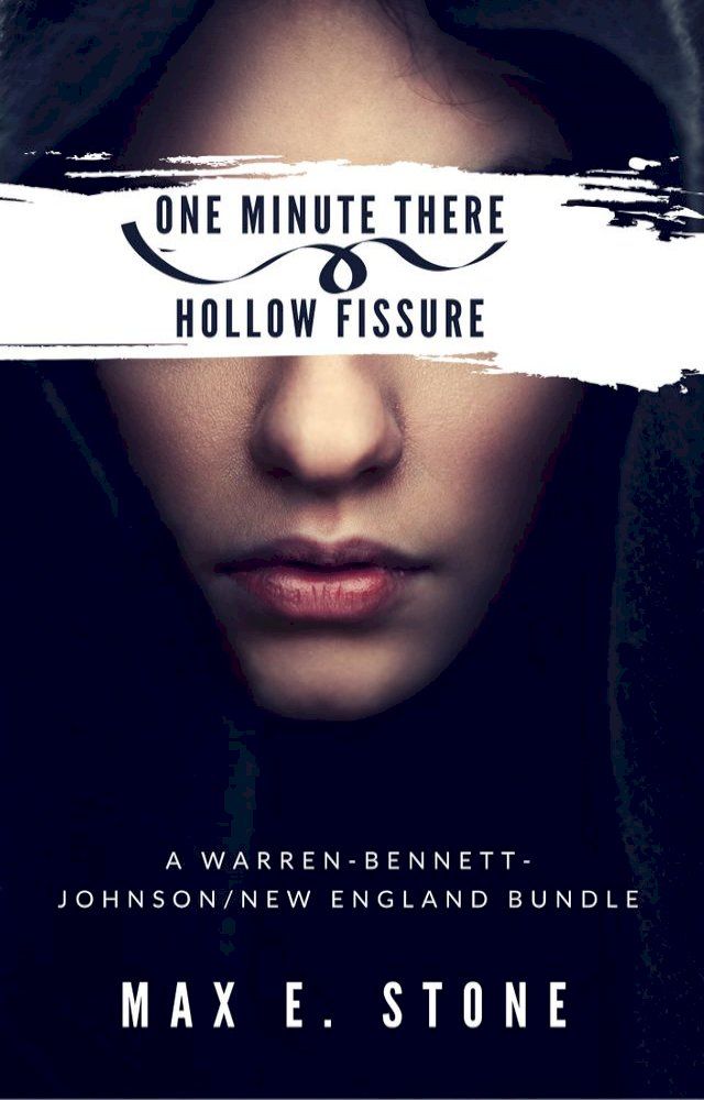  One Minute There ~ Hollow Fissure: A Warren-Bennett-Johnson/New England Bundle(Kobo/電子書)