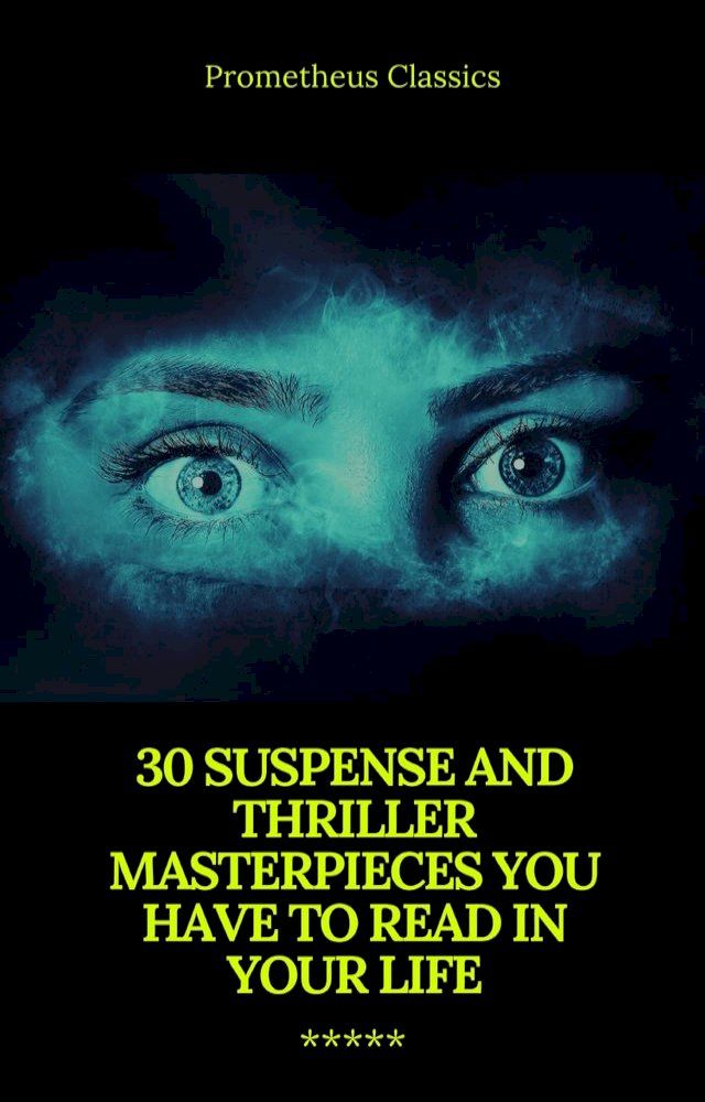  30 Suspense and Thriller Masterpieces (Active TOC) (Prometheus Classics)(Kobo/電子書)