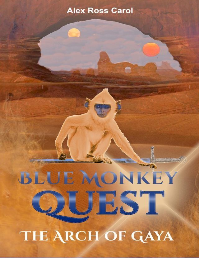  Blue Monkey Quest - The Arch of Gaya(Kobo/電子書)