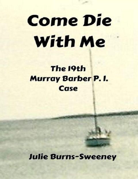 Come Die With Me: The 19th Murray Barber P I Case(Kobo/電子書)