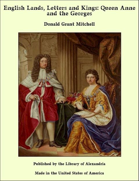 English Lands, Letters and Kings: Queen Anne and the Georges(Kobo/電子書)