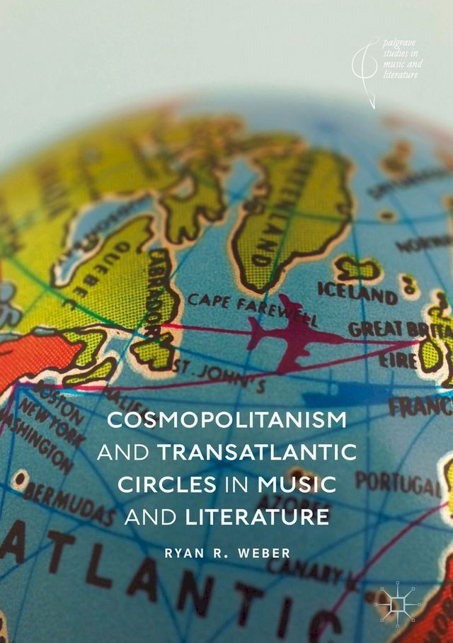  Cosmopolitanism and Transatlantic Circles in Music and Literature(Kobo/電子書)