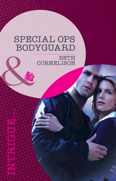 Special Ops Bodyguard (The Kelley Legacy, Book 2) (Mills & Boon Intrigue)(Kobo/電子書)