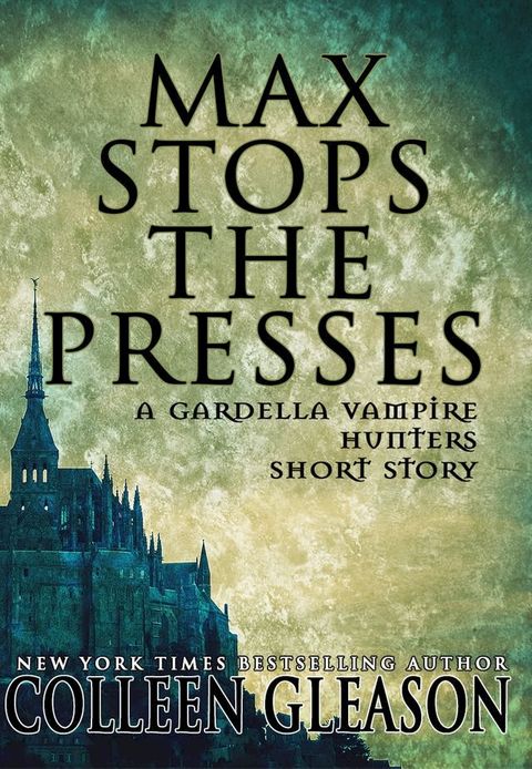 Max Stops the Presses: A Short Story(Kobo/電子書)