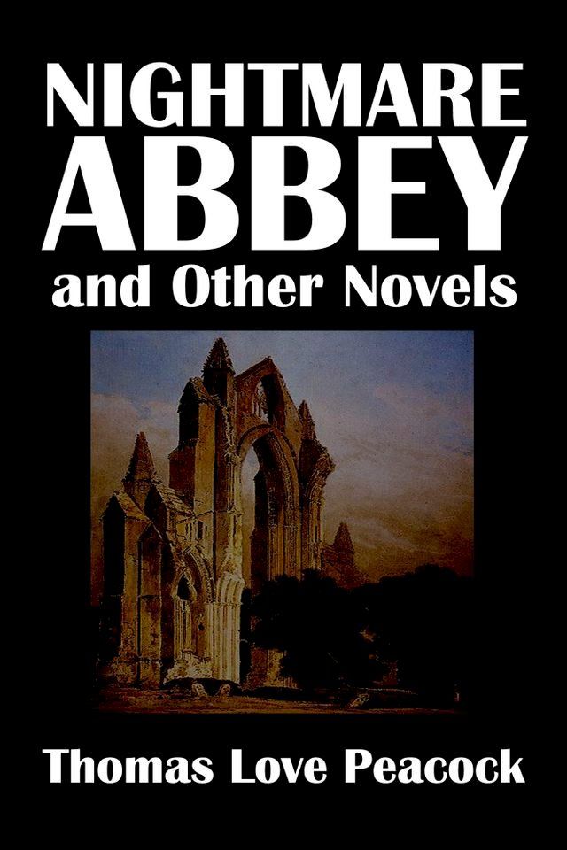  Nightmare Abbey and Other Novels by Thomas Love Peacock(Kobo/電子書)