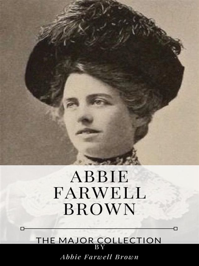  Abbie Farwell Brown – The Major Collection(Kobo/電子書)