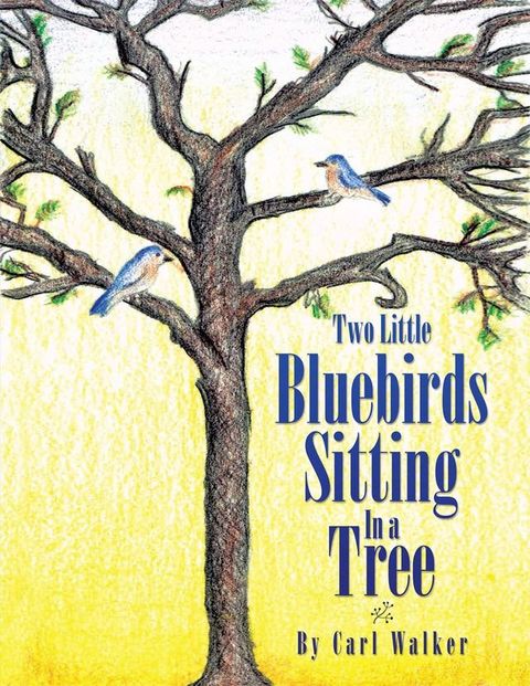 Two Little Bluebirds Sitting in a Tree(Kobo/電子書)