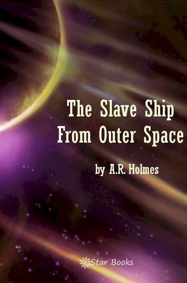  The Slave Ship From Outer Space(Kobo/電子書)