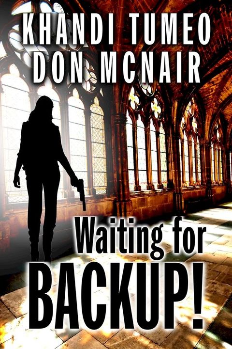 Waiting for Backup! by Khandi Tumeo and Don McNair(Kobo/電子書)