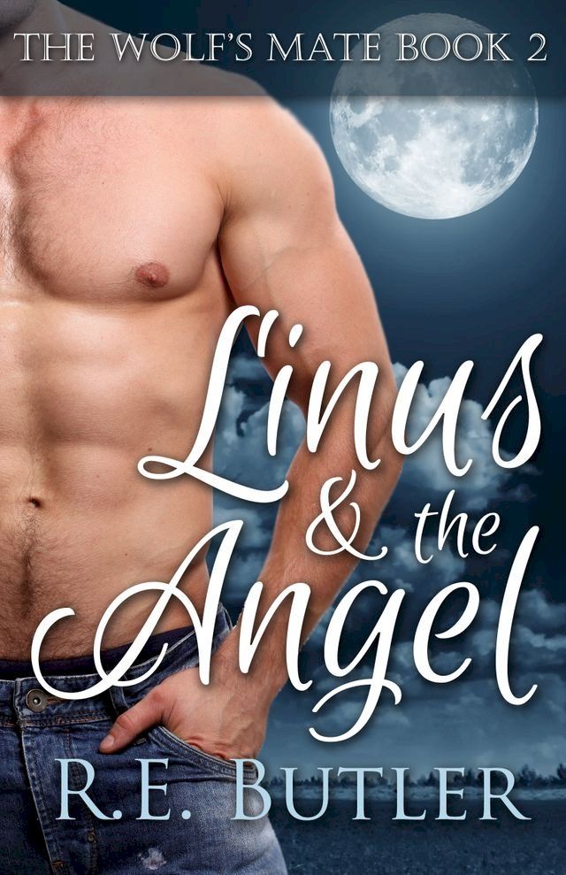  The Wolf's Mate Book 2: Linus & The Angel(Kobo/電子書)