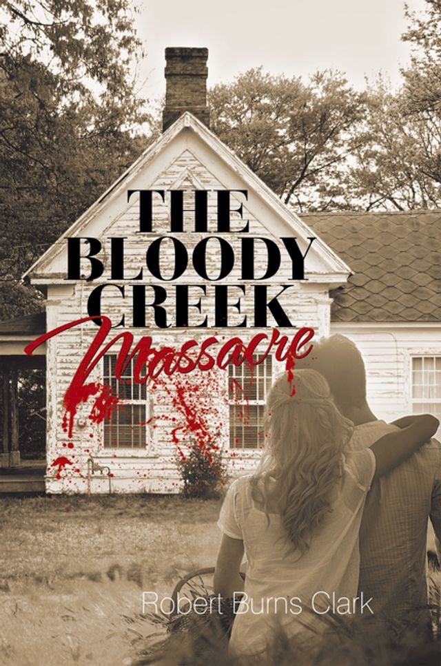  The Bloody Creek Massacre(Kobo/電子書)